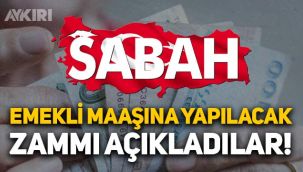 AKP'nin kontrolündeki Sabah gazetesi, emekli maaşlarına yapılacak zammı açıkladı