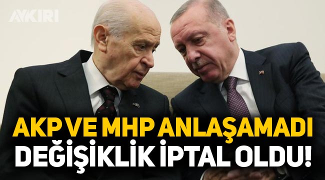 AKP ve MHP anlaşamadı: Seçim yasasında yapılacak bir değişiklik iptal oldu!