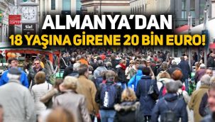 Almanya'dan 18 yaşına girene 20 bin Euro destek