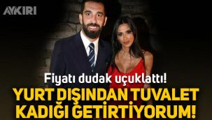 Arda Turan ve Aslıhan Turan'ın siyah tuvalet kağıdının fiyatı dudak uçuklattı: Yurt dışından getirtiyorum