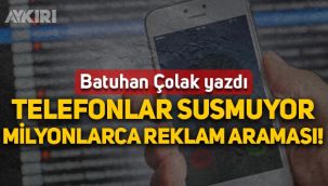 Batuhan Çolak yazdı: Spam aramalar kontrolden çıktı!