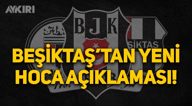 Beşiktaş'tan yeni teknik direktör açıklaması! Tarih verdiler
