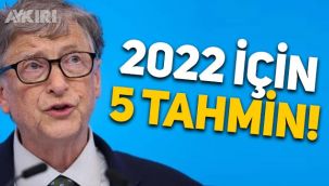 Bill Gates'ten 2022 yılı için 5 tahmin! 2022 yılı öngörülerini açıkladı