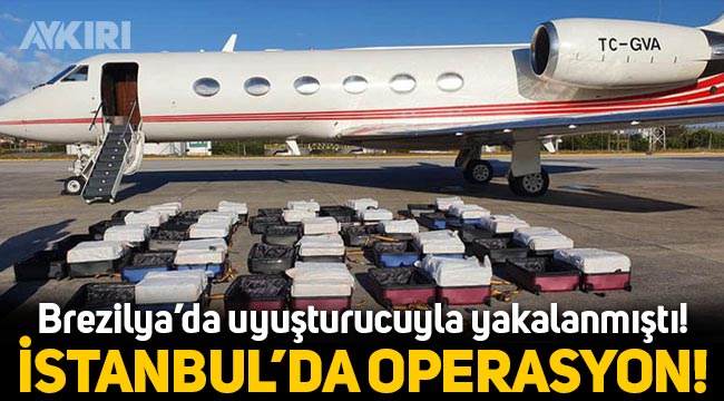 Brezilya'da 1304 kilo uyuşturucuyla yakalanan özel jeti işleten firmaya İstanbul'da operasyon