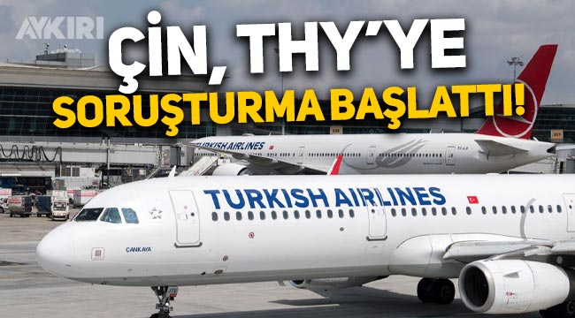 Çin, Türk Hava Yolları'na pahalı bilet soruşturma başlattı! 