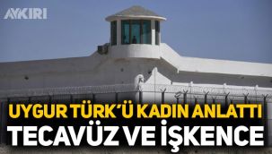 Çin zulmüne maruz kalan Uygur Türk'ü kadın: Tecavüze uğradım, işkence gördüm