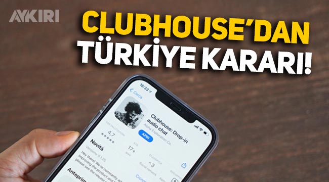 Clubhouse'dan Türkiye kararı: Türkçe seçenek gelecek