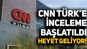 CNN Türk'e inceleme başlatıldı: ABD'den heyet geliyor
