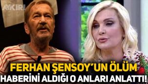Derya Baykal, Ferhan Şensoy'un ölüm haberini aldığı o anları anlattı