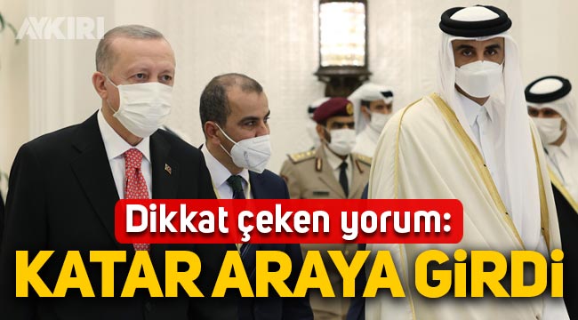 Dikkat çeken Türkiye-Katar yorumu: "Türkiye'nin Körfez ülkeleriyle ilişkilerinde arabulucu rolünü Katar üstlendi!"