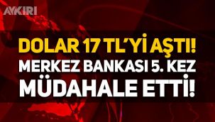 Dolar rekor kırdı, Merkez Bankası'ndan dolara 5. kez müdahale!