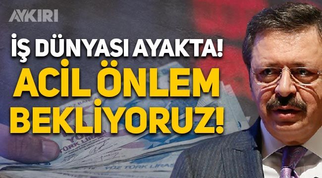 Dolar uçtu, patronlardan iktidara acil önlem çağrısı geldi! TOBB Başkanı Rifat Hisarcıklıoğlu'ndan açıklama
