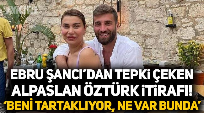 Ebru Şancı'nın Galatasaraylı Alpaslan Öztürk itirafı tepki çekti: "Kocam beni tartaklıyor, ne var bunda?'"