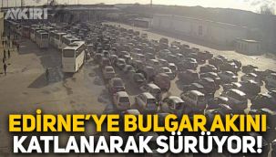 Edirne'ye Bulgar akını katlanarak sürüyor! Tabelalar Bulgarca oldu!