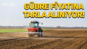 Ekonomi çiftçiyi vurdu: Gübre fiyatına tarla alınabiliyor!