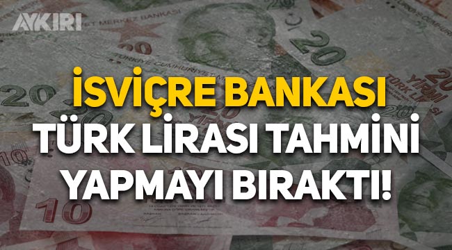 Ekonomimiz giderek belirsiz bir hal alıyor! İsviçre Bankası, Türk Lirası tahmini yapmayı bıraktı!
