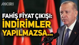 Erdoğan'dan 'fahiş fiyat' uyarısı: İndirim yapılmazsa...