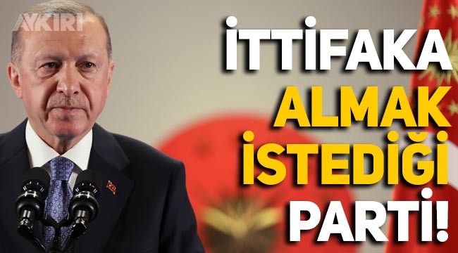 Erdoğan, hangi partiyi ittifaka almak istiyor? Erdoğan'dan Yeniden Refah hamlesi