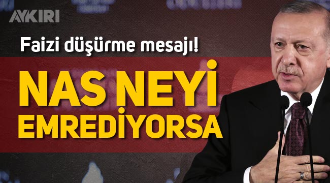 Faizler düşmeye devam eder mi! Erdoğan'dan Nas'lı yeni açıklama