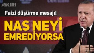 Faizler düşmeye devam eder mi! Erdoğan'dan Nas'lı yeni açıklama
