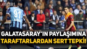 Galatasaray'ın paylaşımı taraftarı sinirlendirdi