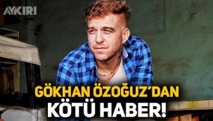 Gökhan Özoğuz'dan kötü haber: Koronavirüse yakalandı
