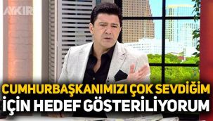 Hakan Ural: Cumhurbaşkanımızı çok sevdiğim için hedef gösteriliyorum