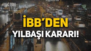 İBB'den yılbaşı kararı: 24 saat hizmet verecek