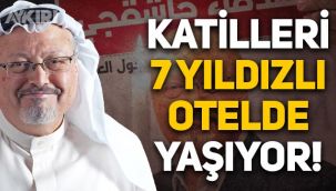 İngiliz medyası yazdı: Cemal Kaşıkçı’nın katilleri 7 yıldızlı lüks otellerde yaşıyor