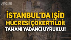 İstanbul'da IŞİD operasyonu: Tamamı yabancı uyruklu 10 gözaltı!