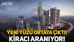 İstanbul Finans Merkezi'nin yeni hali ortaya çıktı, kiracı aranıyor!
