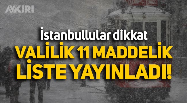 İstanbul Valiliği'nden 11 maddelik kış uyarısı! Kar yağışı, don ve buzlanmaya dikkat