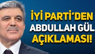 İYİ Parti'den Abdullah Gül açıklaması! Abdullah Gül aday olacak mı?