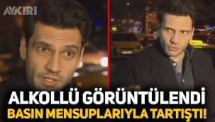 Kaan Urgancıoğlu alkol aldı, basın mensuplarıyla tartıştı