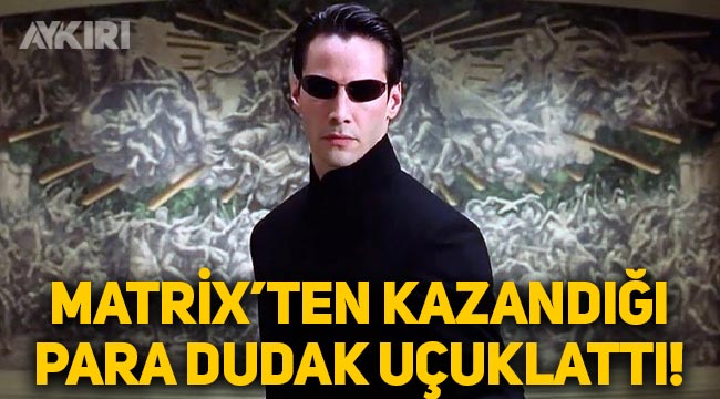 Keanu Reeves'in 'Matrix'ten kazandığı para dudak uçuklattı!