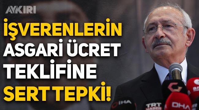Kemal Kılıçdaroğlu'ndan işverenlerin asgari ücret teklifine sert tepki