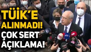 Kemal Kılıçdaroğlu TÜİK'e alınmadı!