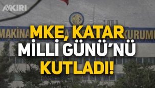 Makine ve Kimya Endüstrisi (MKE), Katar Milli Günü'nü kutladı, tepki yağdı