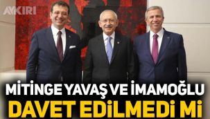 Mansur Yavaş ve Ekrem İmamoğlu, CHP'nin Mersin mitingine davet edilmedi mi?