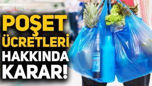 Marketler zam istemişti: Poşet fiyatları için karar verildi