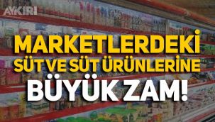 Marketlerdeki süt ve süt ürünlerine yüzde 40 zam yolda