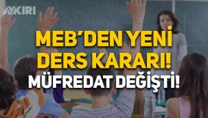 MEB'den yeni ders kararı: Müfredata