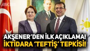 Meral Akşener'den 'İBB'ye terör teftişi' hakkında ilk açıklama