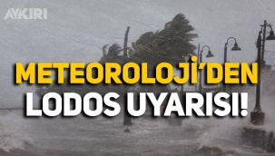 Meteoroloji'den lodos uyarısı