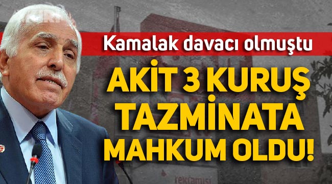 Mustafa Kamalak davacı olmuştu: Akit 3 kuruş tazminata mahkum oldu!