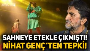 Nihat Genç'ten sahneye etekle çıkan Bartu Küçükçağlayan'a sert tepki!