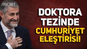Nureddin Nebati, doktora tezinde 'Cumhuriyet'i eleştirmiş!