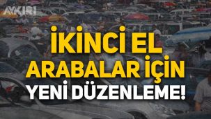 Otomobil alacaklar dikkat! İkinci el arabalara yeni düzenleme geliyor! Önemli değişim