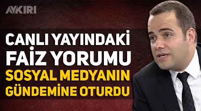 Özgür Demirtaş'ın CNN Türk'teki faiz yorumu sosyal medyanın gündemine oturdu