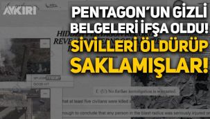 Pentagon’un gizli belgeleri ifşa oldu: Irak, Suriye ve Afganistan'da sivilleri öldürüp saklamışlar!